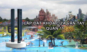 Lắp đặt khóa cửa vân tay Quận 11