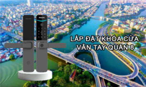 Lắp đặt khóa cửa vân tay Quận 8