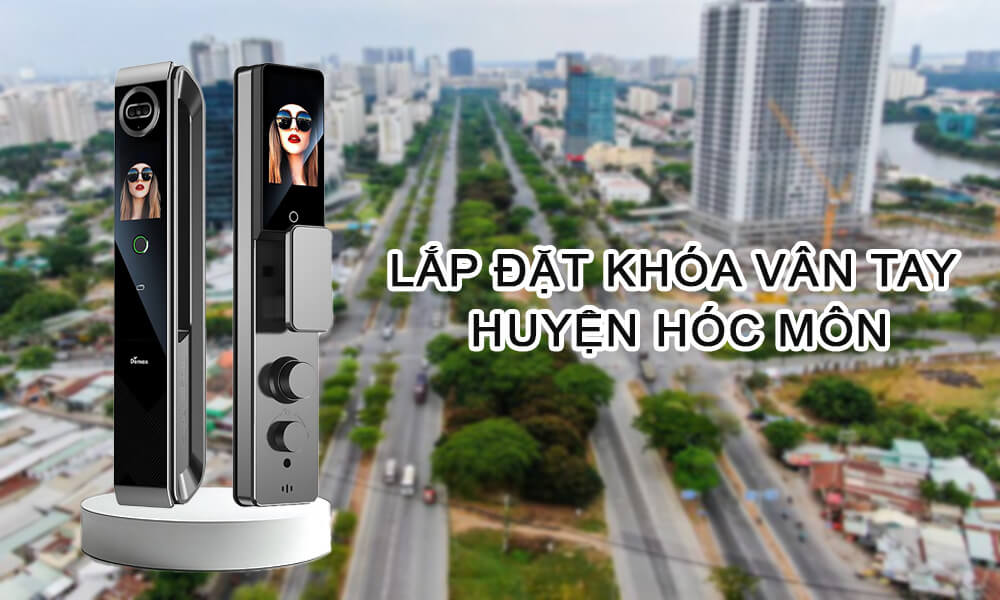Lắp đặt khóa vân tay Huyện Hóc Môn
