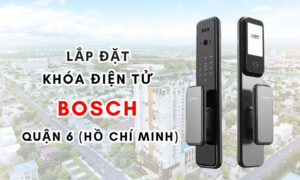 Lắp đặt khóa điện tử Bosch quận 6 (Hồ Chí Minh) Lắp đặt khóa điện tử Bosch quận 6 (Hồ Chí Minh)