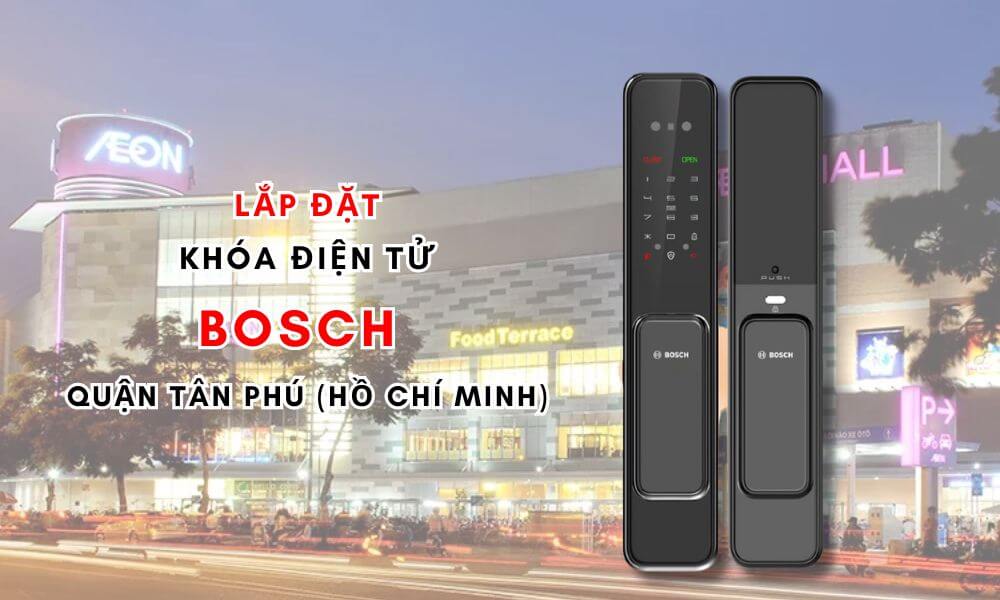 Lap dat khoa dien tu Bosch quan Tan Phu Ho Chi Minh