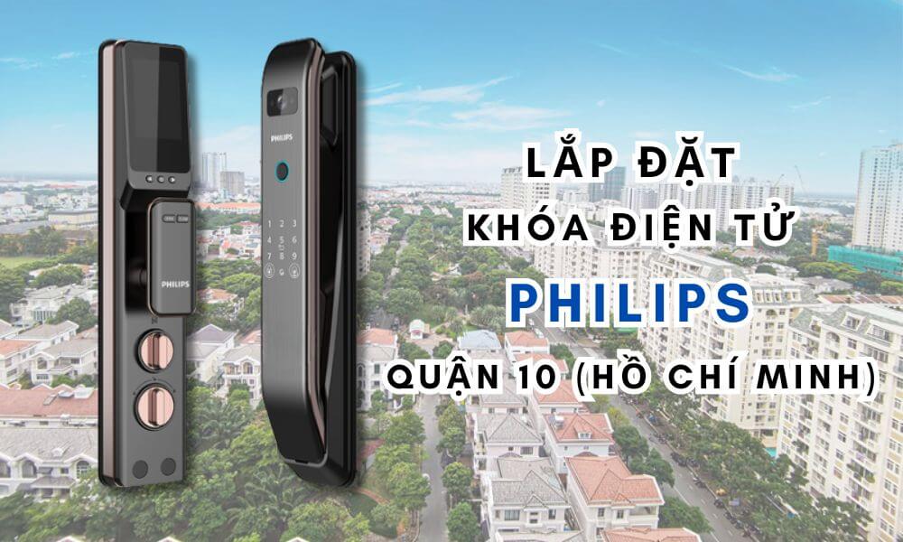 Lắp đặt khóa điện tử Philips quận 10 (Hồ Chí Minh)