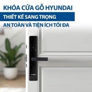 Khóa cửa gỗ Hyundai thiết kế sang trọng, hiện đại
