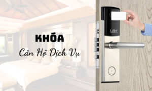 Khóa căn hộ dịch vụ nên dùng loại nào bền, đẹp, dễ quản lí Khóa căn hộ dịch vụ nên dùng loại nào bền, đẹp, dễ quản lí