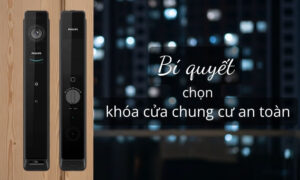 Top 5+ bí quyết lựa chọn khóa cửa chung cư an toàn, chất lượng Top 5+ bí quyết lựa chọn khóa cửa chung cư an toàn, chất lượng