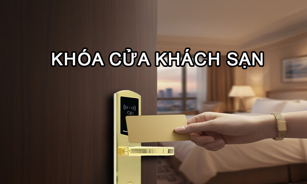 Khóa cửa khách sạn kém chất lượng có thể khiến bạn mất khách hàng Khóa cửa khách sạn