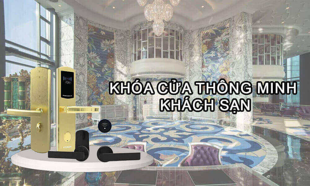 Khóa cửa thông minh khách sạn giúp quản lý chuyên nghiệp và an toàn Khóa cửa thông minh khách sạn