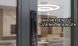 99% lắp sai khoá điện tử cửa nhôm Xingfa gây mất an toàn Khoá điện tử cửa nhôm Xingfa