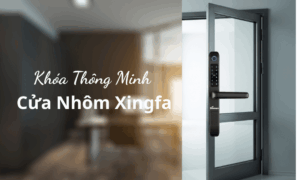 Gợi ý 5 mẫu khóa thông minh cửa nhôm Xingfa nên mua hiện nay Gợi ý 5 mẫu khóa thông minh cửa nhôm Xingfa nên mua hiện nay
