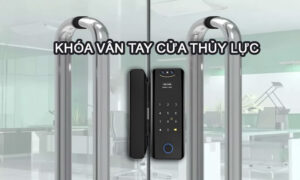 Khóa vân tay cửa thủy lực nâng tầm không gian sống của bạn Khóa vân tay cửa thủy lực