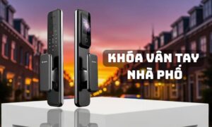 Review Top 5 Mẫu Khóa Vân Tay Nhà Phố Đáng Mua Nhất Hiện Nay Review Top 5 Mẫu Khóa Vân Tay Nhà Phố Đáng Mua Nhất Hiện Nay