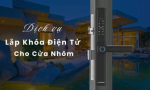 Dịch vụ lắp khóa điện tử cho cửa nhôm nhanh chóng, chuyên nghiệp Dịch vụ lắp khóa điện tử cho cửa nhôm nhanh chóng, chuyên nghiệp