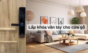 Lắp khóa vân tay cho cửa gỗ chỉ từ 3 triệu bền đẹp dễ dùng Lắp khóa vân tay cho cửa gỗ