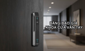 Bảng báo giá khóa cửa vân tay
