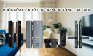 Cách chọn mua khóa cửa điện tử phù hợp cho từng loại cửa