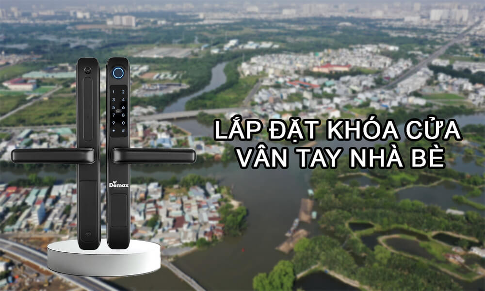 Lắp đặt khóa cửa vân tay Nhà Bè