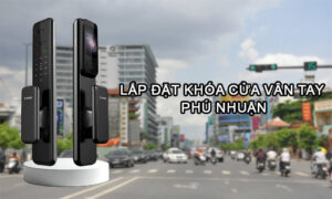 Lắp đặt khóa cửa vân tay Phú Nhuận uy tín hỗ trợ tận nơi Lắp đặt khóa cửa vân tay Phú Nhuận