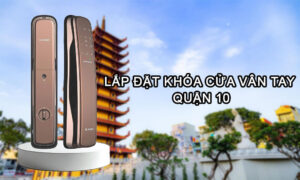 Lắp đặt khóa cửa vân tay Quận 10