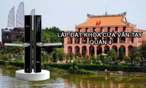 Dịch vụ lắp đặt khóa cửa vân tay Quận 4 uy tín cho nhà phố Lắp đặt khóa cửa vân tay Quận 4