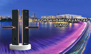 Lắp đặt khóa cửa vân tay Quận 7