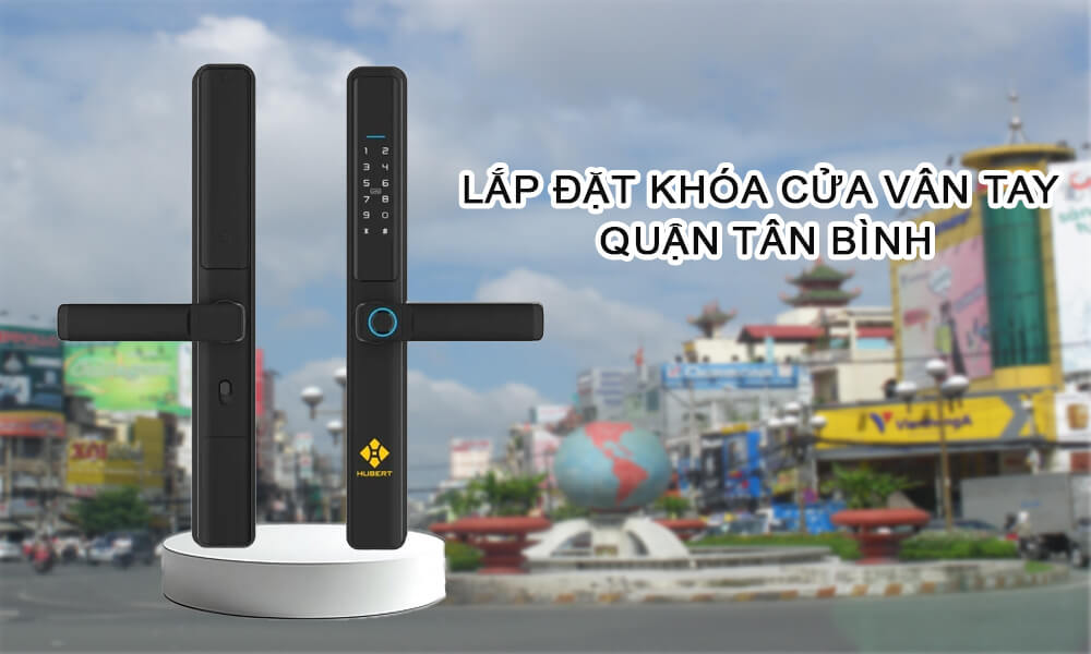 Lắp đặt khóa cửa vân tay quận Tân Bình