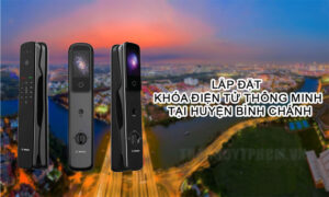 Lắp đặt khóa điện tử thông minh tại huyện Bình Chánh