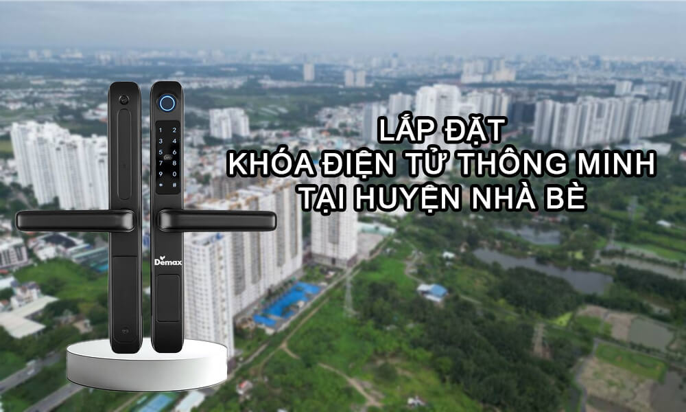 Lắp đặt khóa điện tử thông minh tại huyện Nhà Bè