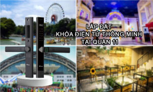 Lắp đặt khóa điện tử thông minh tại quận 11