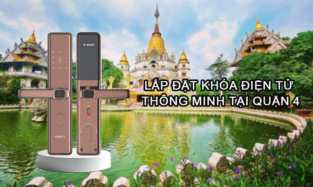 Thi công lắp đặt khóa điện tử thông minh tại quận 4 miễn phí Lắp đặt khóa điện tử thông minh tại quận 4