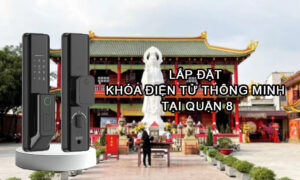 Lắp đặt khóa điện tử thông minh tại quận 8