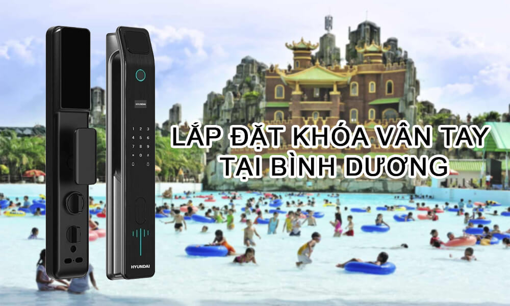 Lắp đặt khóa vân tay tại Bình Dương
