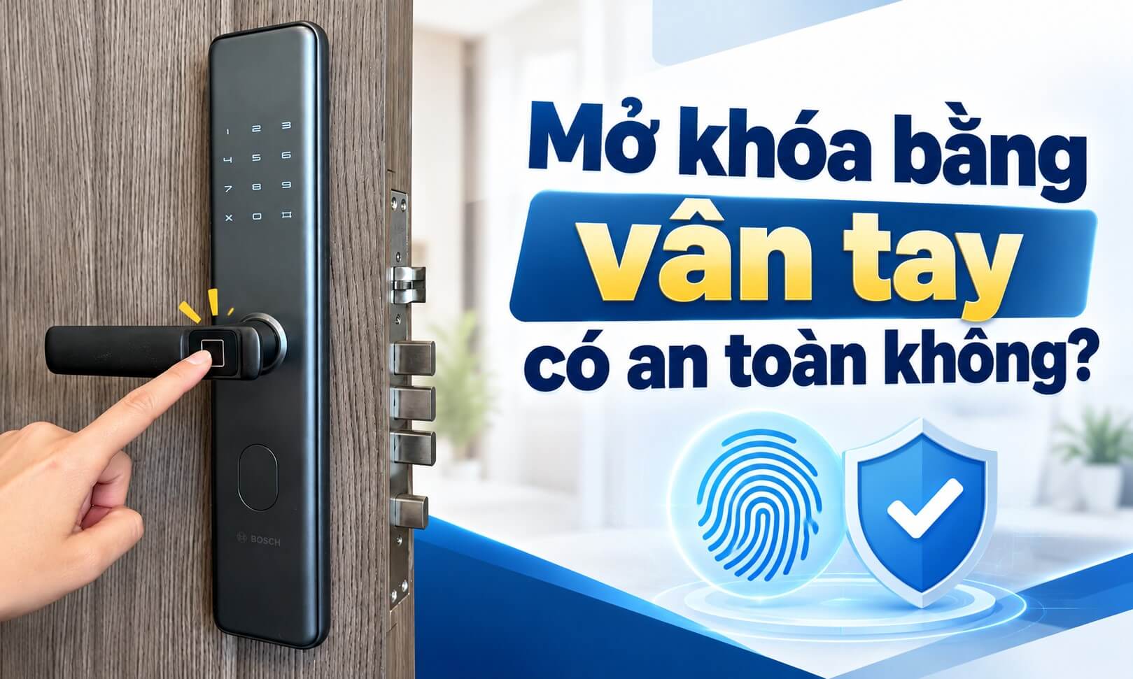 Mở khóa bằng vân tay có an toàn hay không | Giải đáp chi tiết Mở khóa bằng vân tay có an toàn hay không | Giải đáp chi tiết