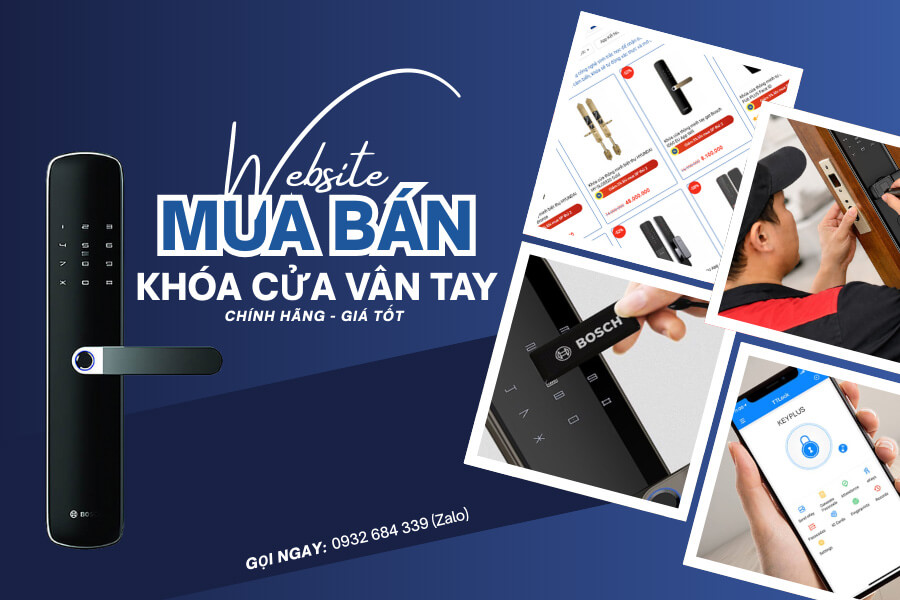 Website Mua Bán Khóa Cửa Vân Tay Chính Hãng, Giá Tốt Website Mua Bán Khóa Cửa Vân Tay Chính Hãng, Giá Tốt