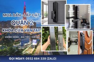 Lắp đặt khóa cửa vân tay Quận 2 TPHCM tận nơi giá tốt