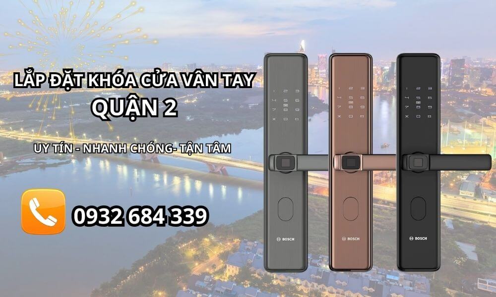 Lắp đặt khóa cửa vân tay điện tử Quận 2 TPHCM tận nơi giá tốt