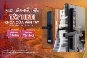 Dịch vụ Lắp đặt khóa cửa vân tay điện tử Tây Ninh trọn gói