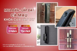 Mua bán Lắp đặt khóa cửa vân tay điện tử Cà Mau chính hãng, giá rẻ
