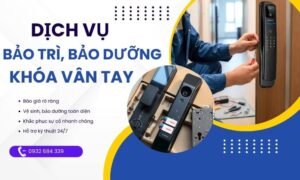 Dịch vụ bảo trì bảo dưỡng khóa cửa vân tay tận nơi chuyên nghiệp Bảo trì bảo dưỡng khóa cửa vân tay