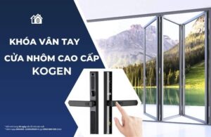 Gợi ý các mẫu khóa điện tử sang trọng cho cửa nhôm cao cấp Kogen