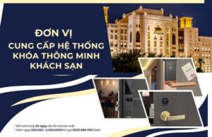 Đơn vị cung cấp hệ thống khóa thông minh khách sạn uy tín số 1