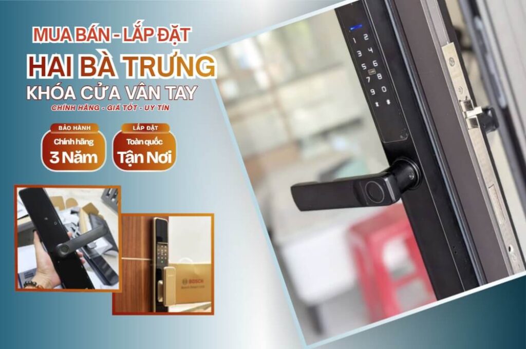 Địa chỉ lắp khóa cửa vân tay điện tử Hai Bà Trưng gần nhất Khóa cửa vân tay điện tử Hai Bà Trưng lắp đặt tận nơi chính hãng