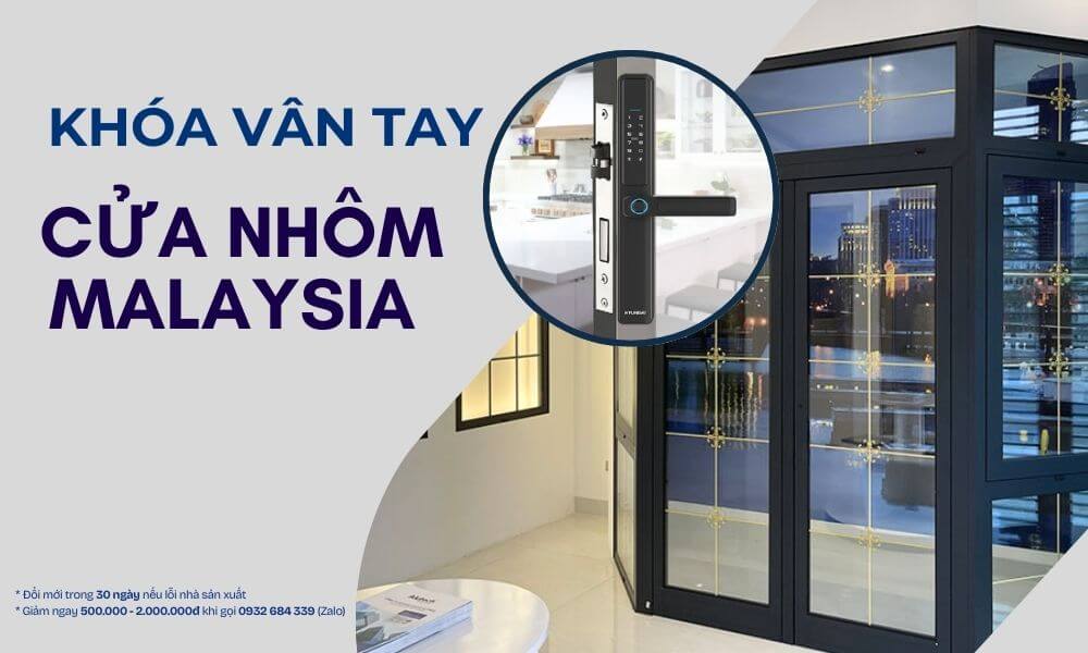 Top 5 mẫu khóa vân tay cửa nhôm Malaysia (PMI) bền đẹp chính hãng
