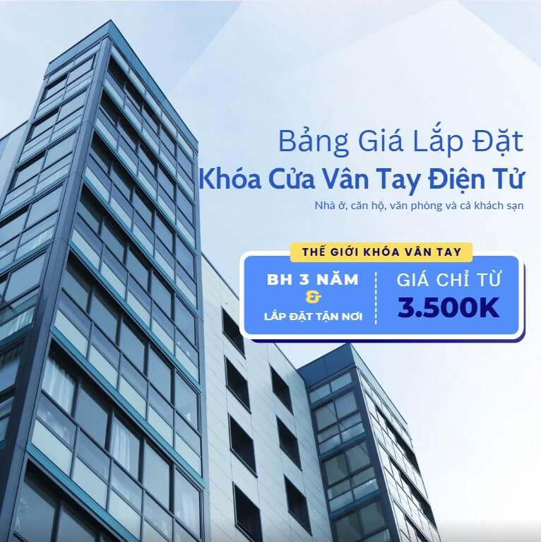 Bảng Giá Lắp Đặt Khóa Cửa Vân Tay Điện Tử Chi Tiết Bảng Giá Lắp Đặt Khóa Cửa Vân Tay Điện Tử