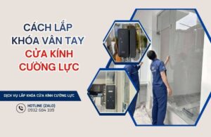 Cách lắp đặt khóa vân tay cho cửa kính cường lực