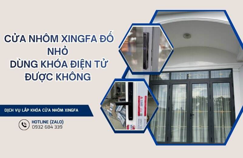 Cửa nhôm Xingfa đố nhỏ dùng được khóa điện tử không