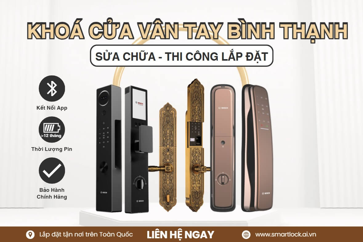Sửa chữa lắp đặt khóa cửa vân tay quận Bình Thạnh chính hãng Khóa cửa vân tay điện tử Bình Thạnh lắp đặt sửa chữa tận nơi chính hãng