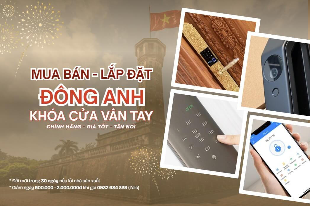 Cung cấp khóa cửa vân tay điện tử Đông Anh uy tín, BH 3 năm Khóa cửa vân tay điện tử Đông Anh lắp đặt tận nơi chính hãng