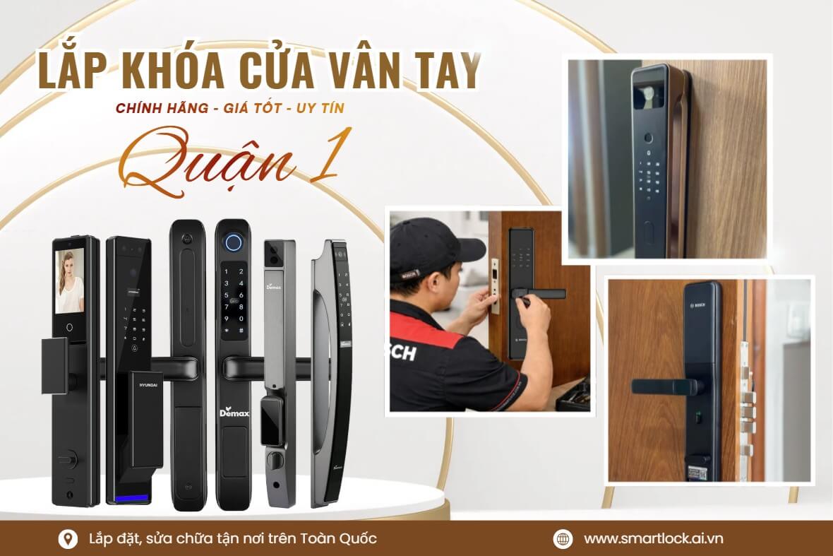 Sửa chữa lắp đặt khóa cửa vân tay Quận 1 uy tín tận nơi 2h Khóa cửa vân tay điện tử Quận 1 lắp đặt sửa chữa tận nơi chính hãng