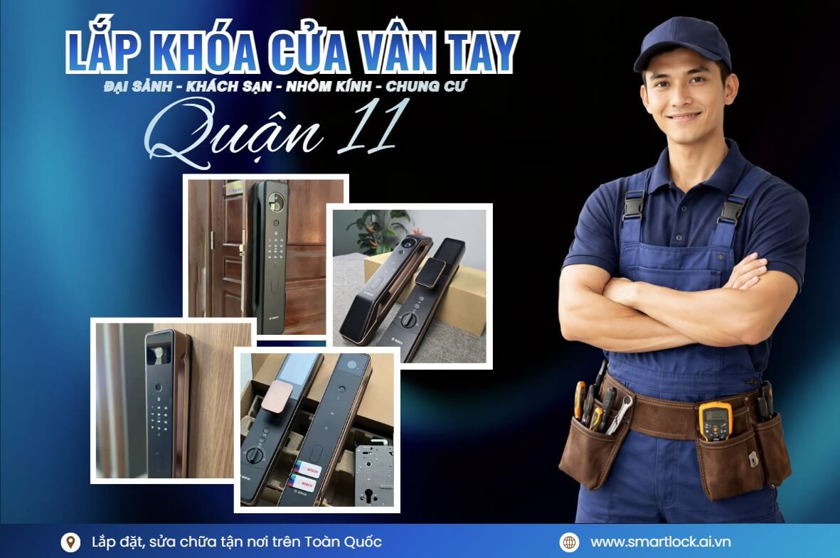 Sửa chữa lắp đặt khóa cửa vân tay Quận 11 nhà phố căn hộ Khóa cửa vân tay điện tử Quận 11 lắp đặt sửa chữa tận nơi chính hãng