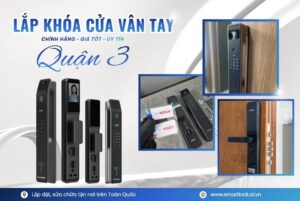 Khóa cửa vân tay điện tử Quận 3 lắp đặt sửa chữa tận nơi chính hãng